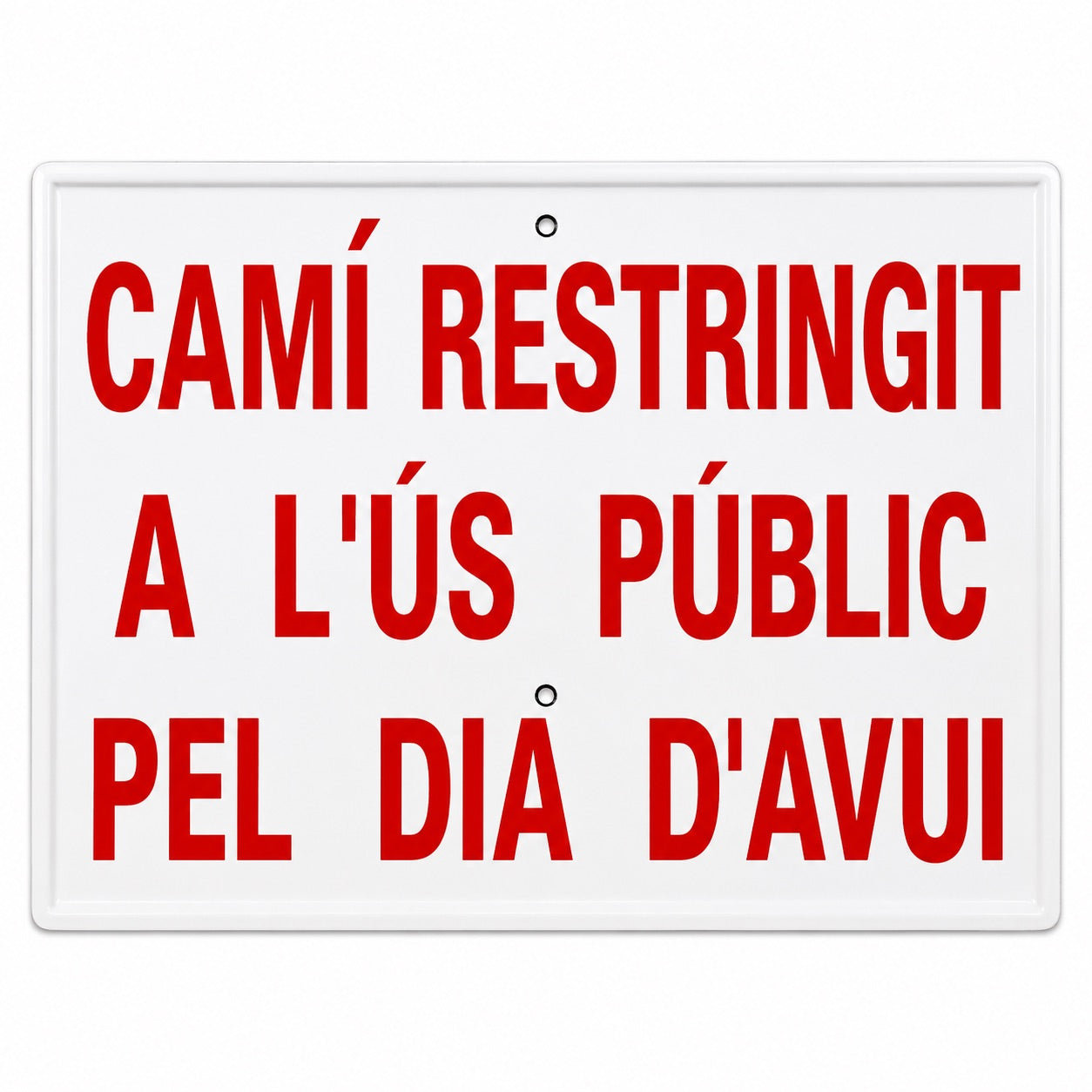 Tablilla Camí Restringit a l’Ús Públic Pel Dia d’Avui Catalán 30x20 cm